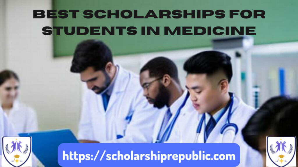 The Best Scholarships for International Students in Medicine