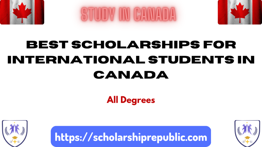 Best Scholarships for International Students in Canada