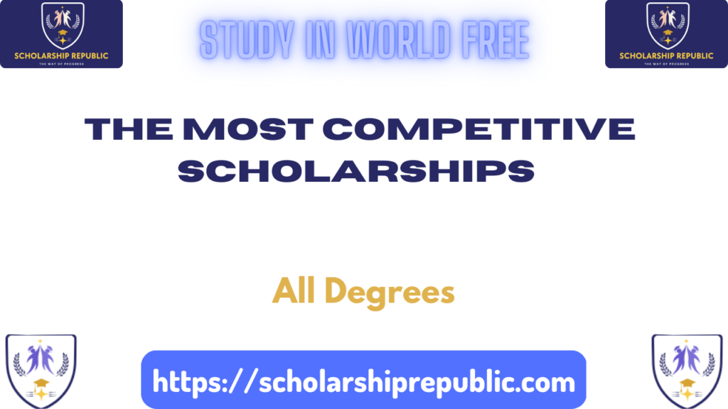 The Most Competitive Scholarships